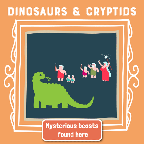 Dinosaurs & Cryptids